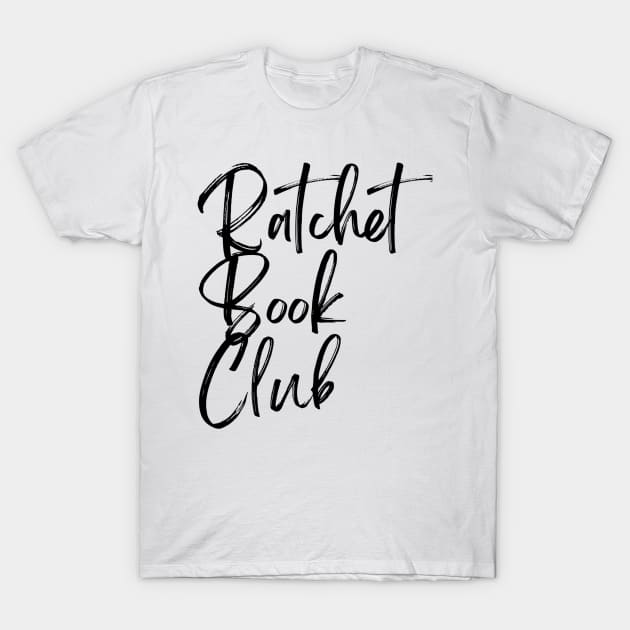 Ratchet Book Club Logo T-Shirt by Single_Simulcast